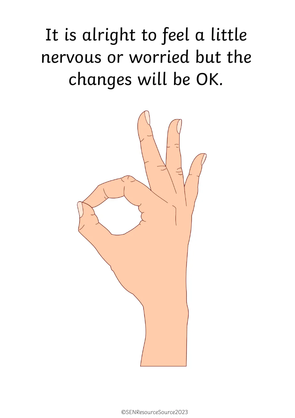 Coping message that feeling nervous or worried is alright and changes will be OK, shown with an OK hand sign