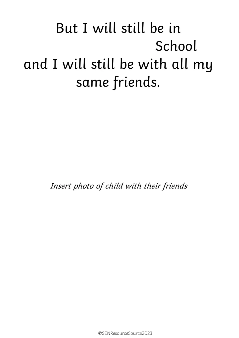 Staying the same: blank for the school name, text about keeping the same friends and space for a friends photo