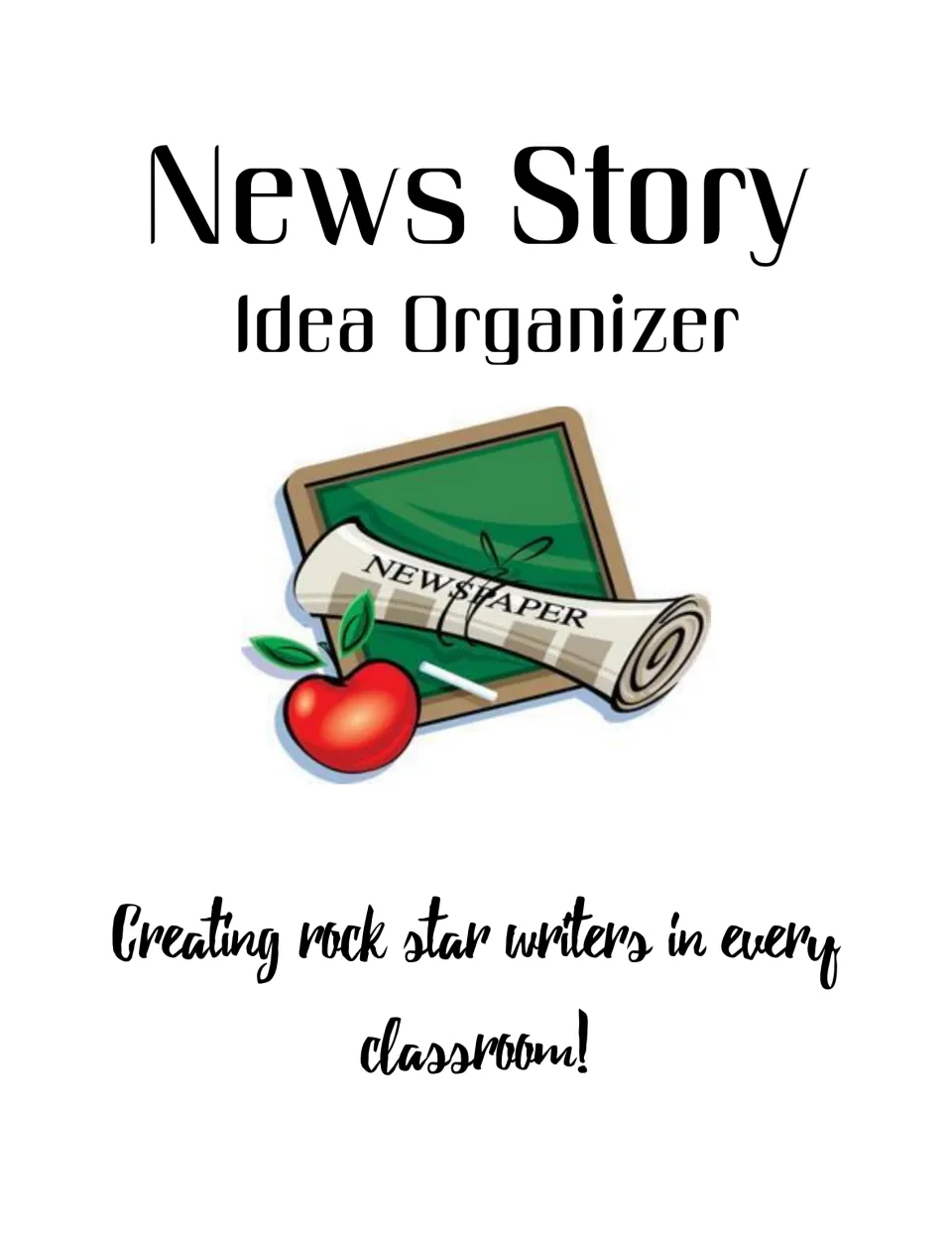 News Story Idea Organizer cover showing a rolled newspaper, chalkboard and apple with the line about rock star writers
