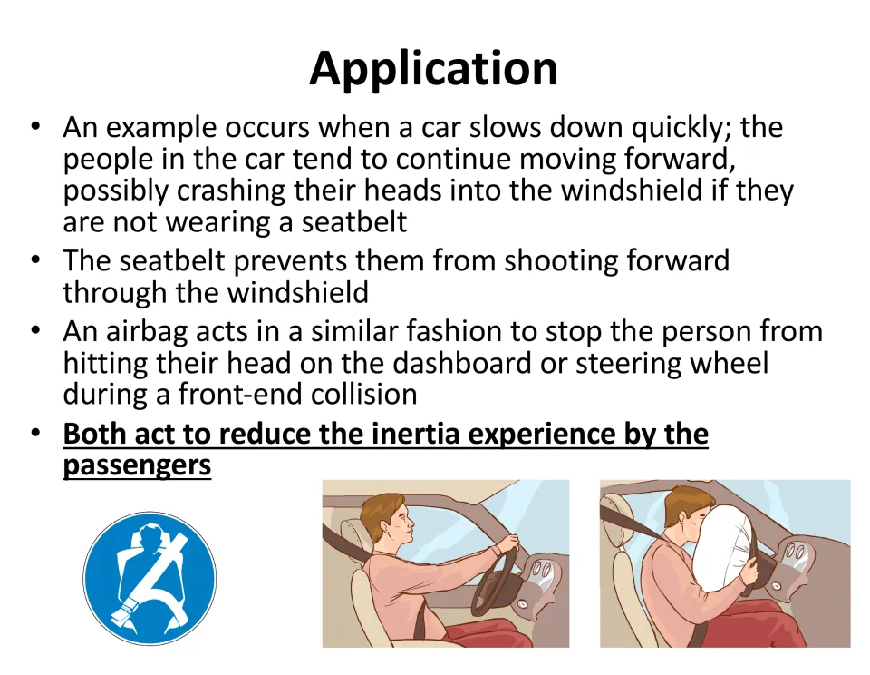 First law application: why passengers keep moving forward when a car stops fast, and how seatbelts and airbags reduce this