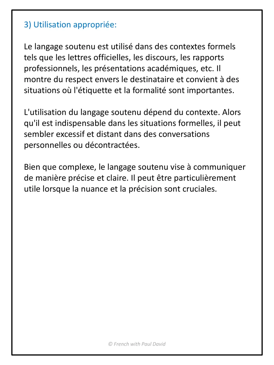 Langage soutenu usage: suits official letters, speeches and reports but can sound distant in casual talk
