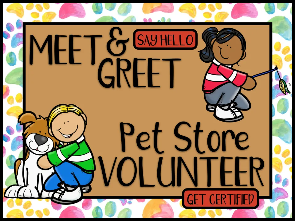 Meet and Greet title slide: students take the role of a pet store volunteer who says hello and gets certified