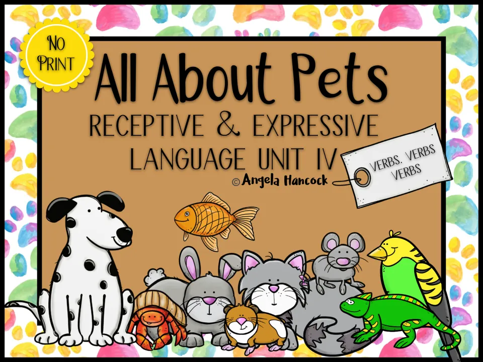 Cover of All About Pets, Receptive & Expressive Language Unit IV, labeled "No Print" and "Verbs, Verbs, Verbs."