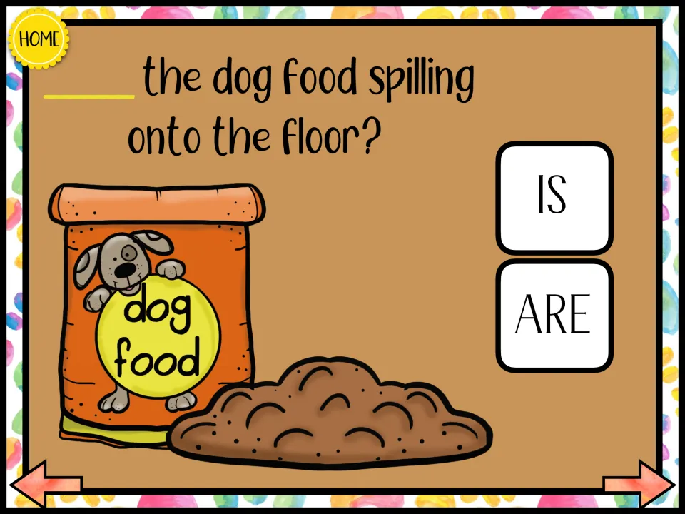 Verb agreement practice: "___ the dog food spilling onto the floor?" with spilled food and choices IS and ARE.