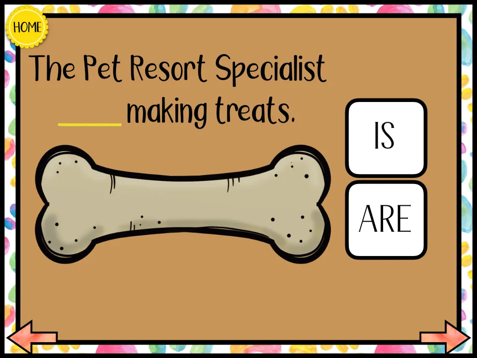 Verb agreement practice: "The Pet Resort Specialist ___ making treats," with a bone treat and choices IS and ARE.