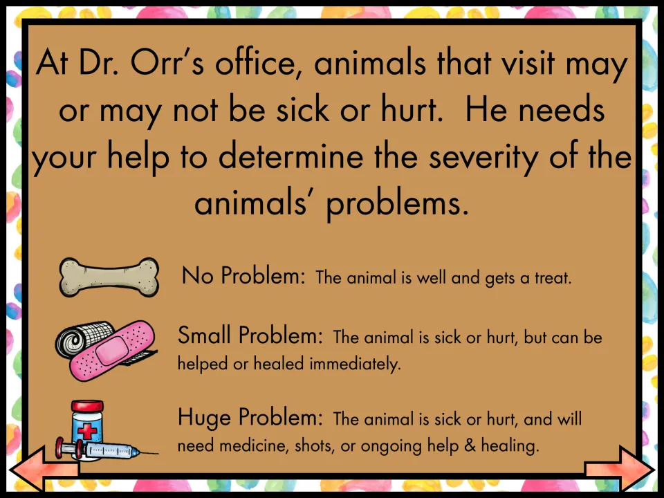 Problem size rules: No Problem gets a treat, Small Problem is healed right away, Huge Problem needs medicine or shots
