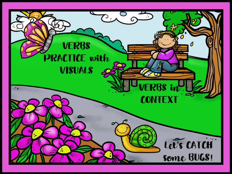 Park scene menu linking to Verbs Practice with Visuals, Verbs in Context and Let's Catch Some Bugs, with a girl on a bench