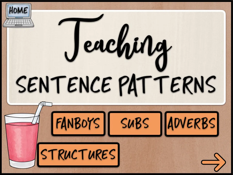 Teaching Sentence Patterns menu: choose FANBOYS, SUBS, ADVERBS or STRUCTURES to review conjunctions and sentence types