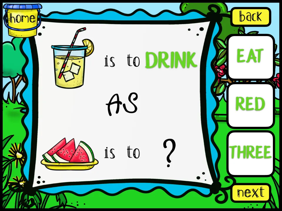 Analogy completion: lemonade is to DRINK as watermelon is to ?; students choose the action word EAT, RED or THREE