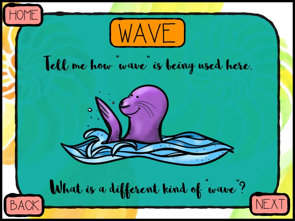 Wave: students tell how 'wave' is used as a seal waves a flipper in the water, then name a different kind of wave
