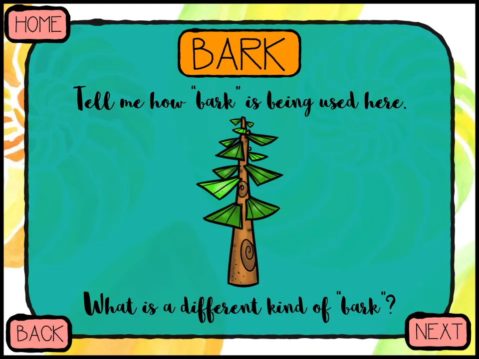 Bark: students explain how 'bark' is used with a picture of a tree trunk, then think of a different kind of bark