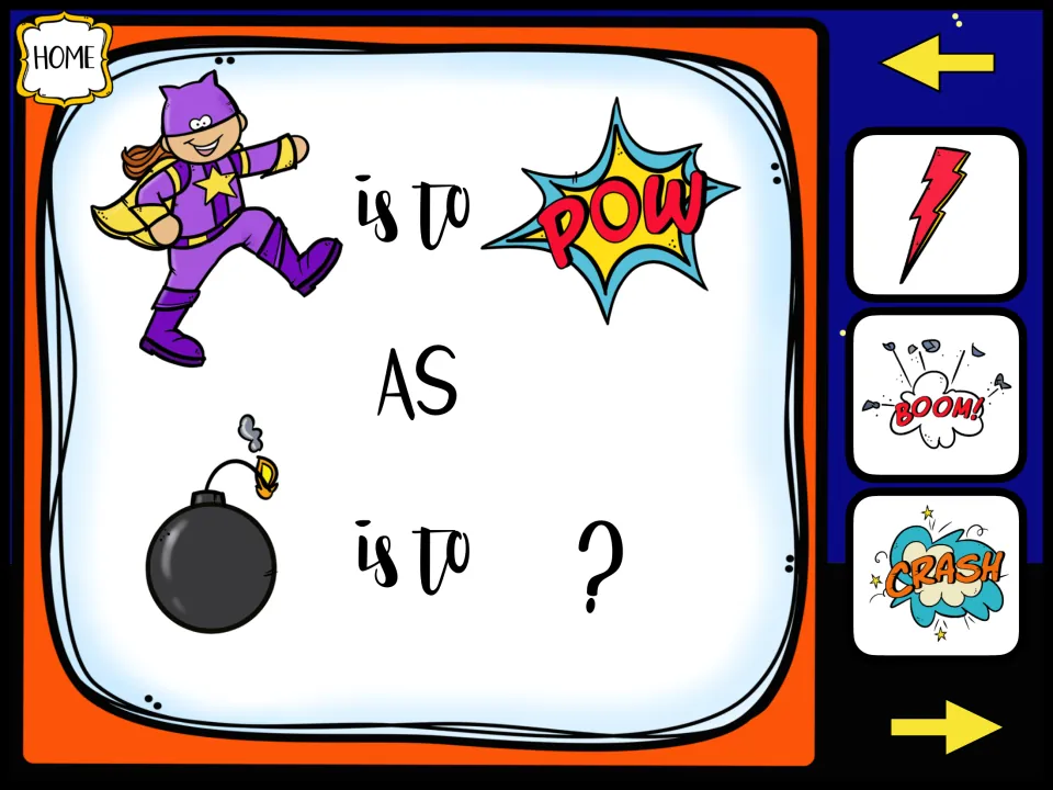 Analogy: kicking superhero is to POW as a lit bomb is to ?; students pick a red lightning bolt, BOOM! or CRASH to finish it