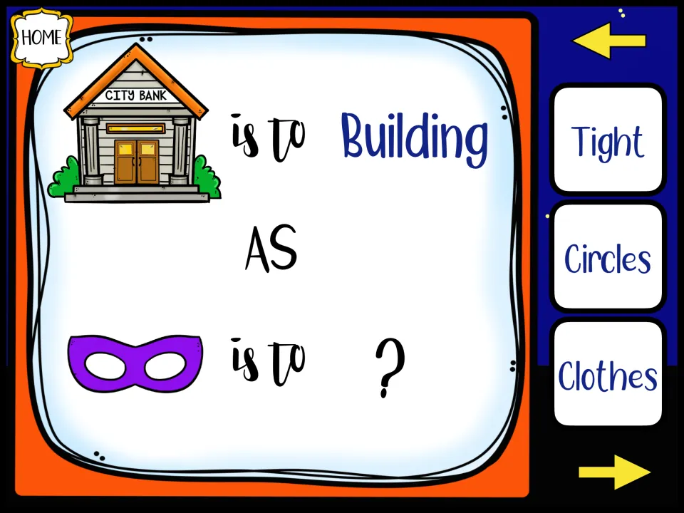 Analogy with word choices: City Bank is to Building as a purple mask is to ?; students pick Tight, Circles or Clothes