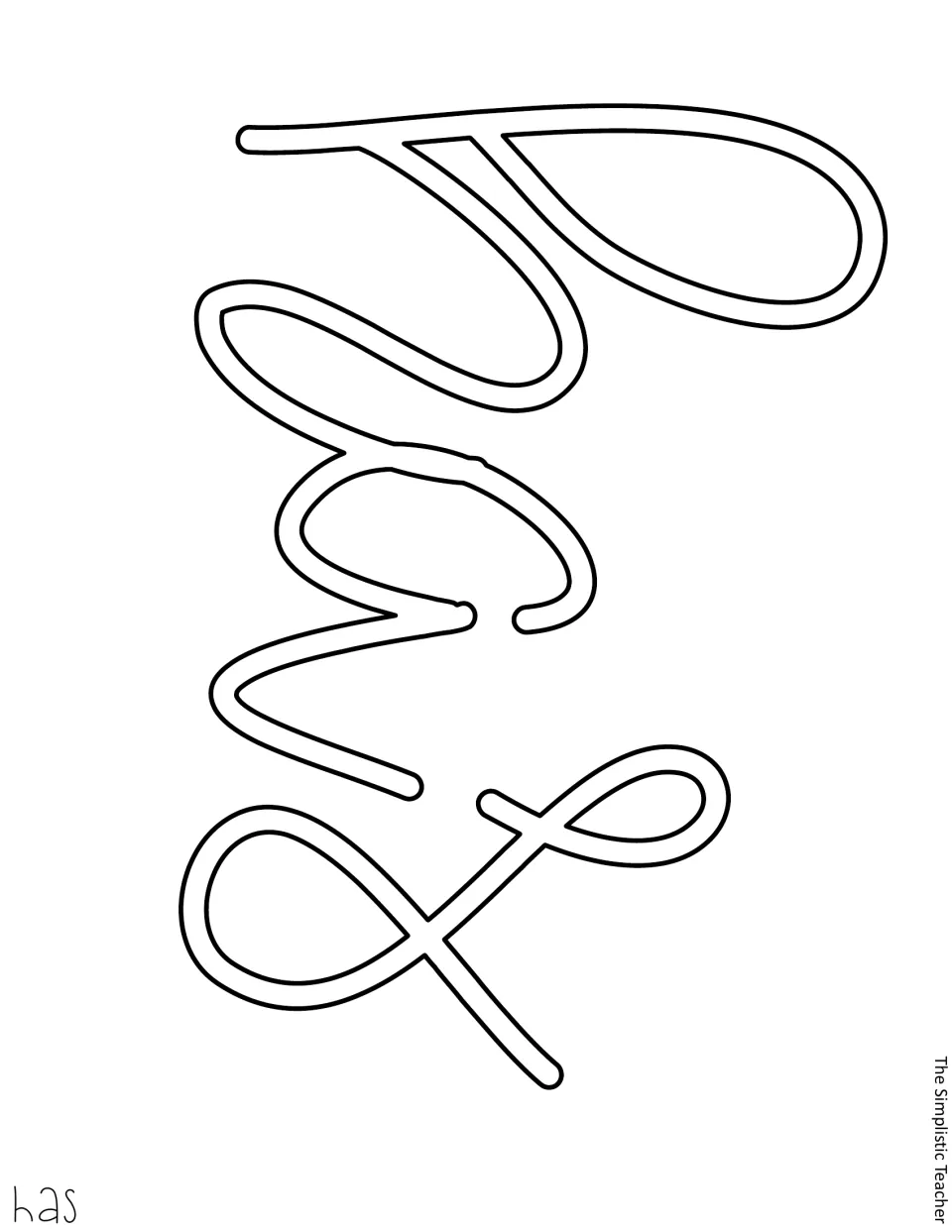 Cursive word 'has' as one large outlined cut-out, to print on colored paper and cut out for the slogan display