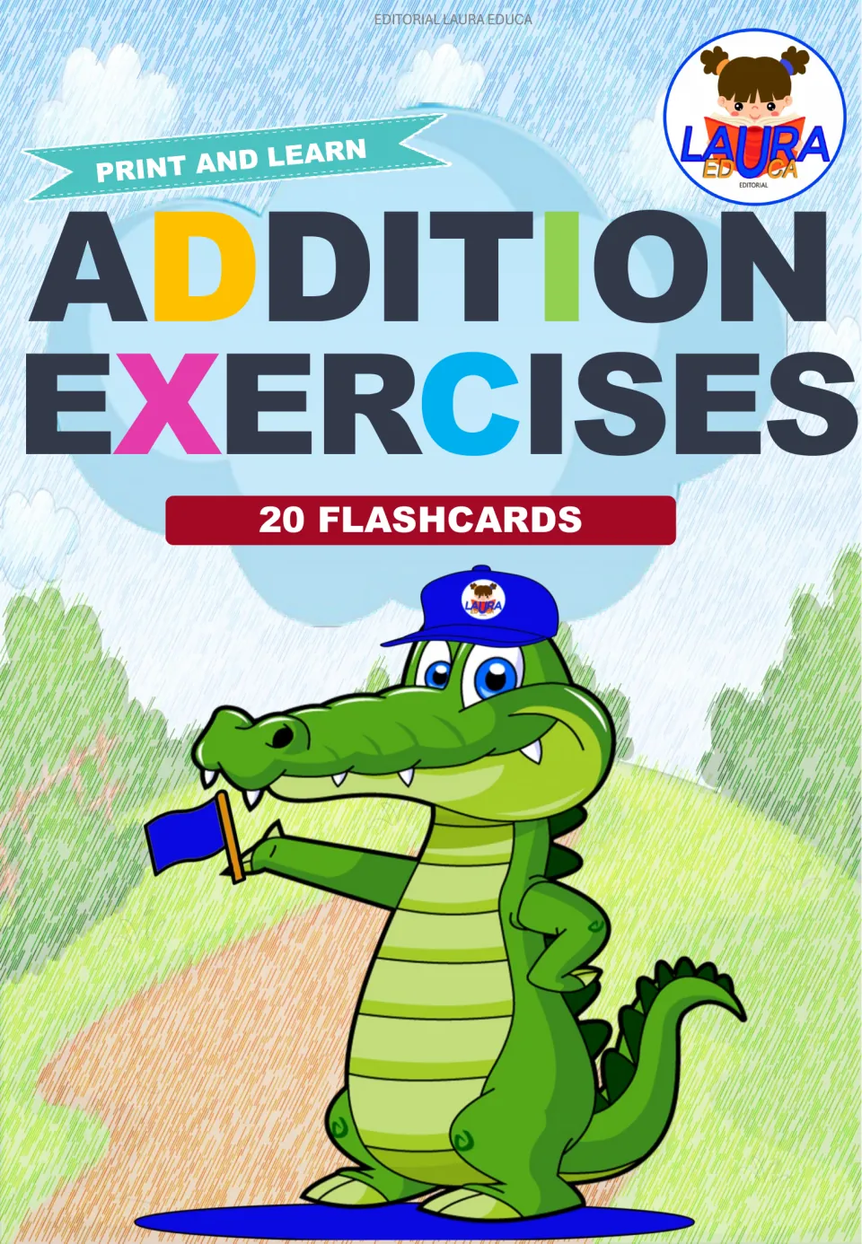 Addition Exercises cover: Print and Learn set of 20 flashcards from Editorial Laura Educa, with a crocodile holding a flag
