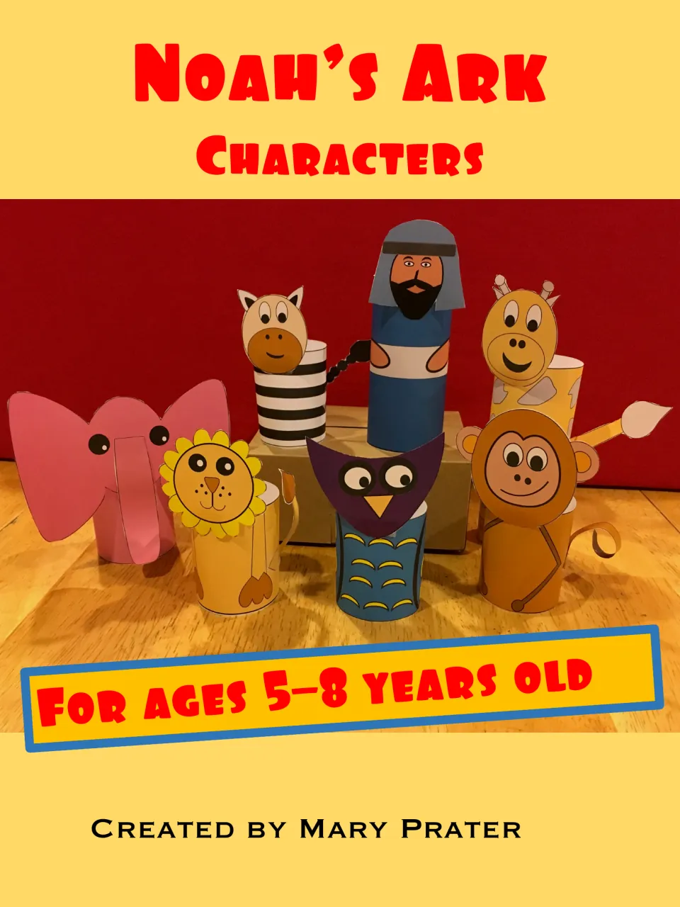 Noah's Ark Characters cover: photo of Noah, elephant, lion, zebra, giraffe, owl and monkey made from paper rolls