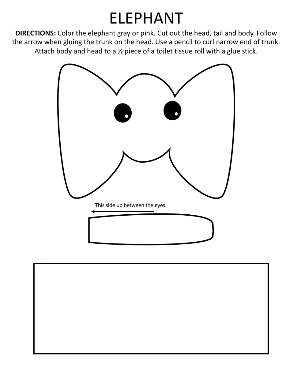 Elephant to color gray or pink: students cut out head, trunk and body, glue the trunk between the eyes and curl its end