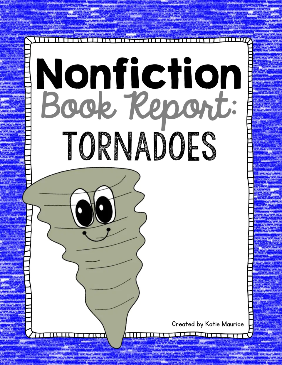 Resource cover titled 'Nonfiction Book Report: Tornadoes,' identifying the packet's creator as Katie Maurice