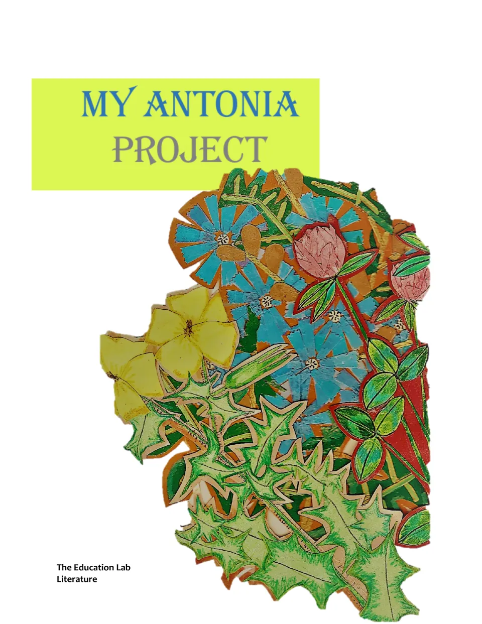 My Antonia Project cover identifies the literature assignment resource as a publication of The Education Lab.