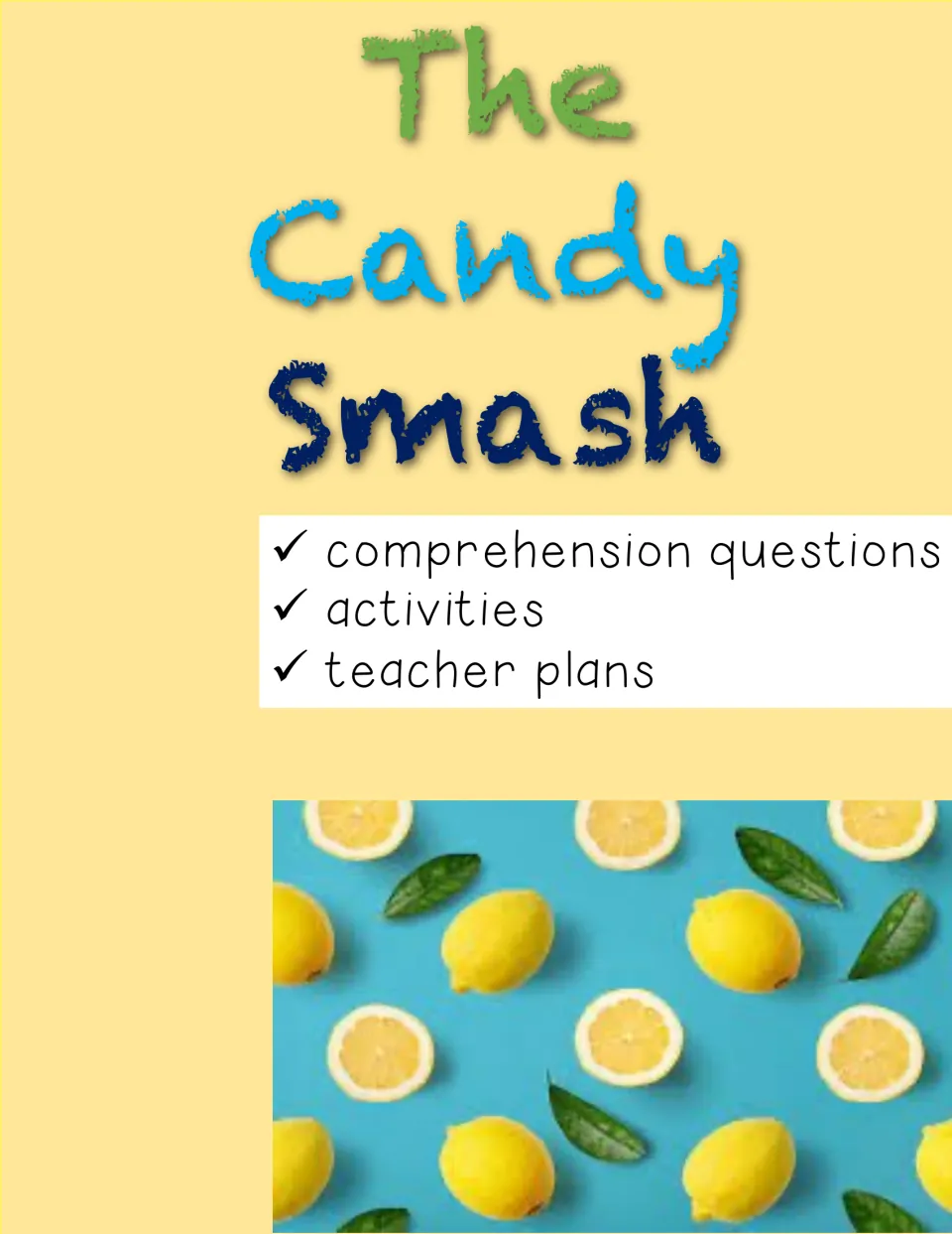 The Candy Smash novel study cover listing comprehension questions, activities and teacher plans, shown over lemons