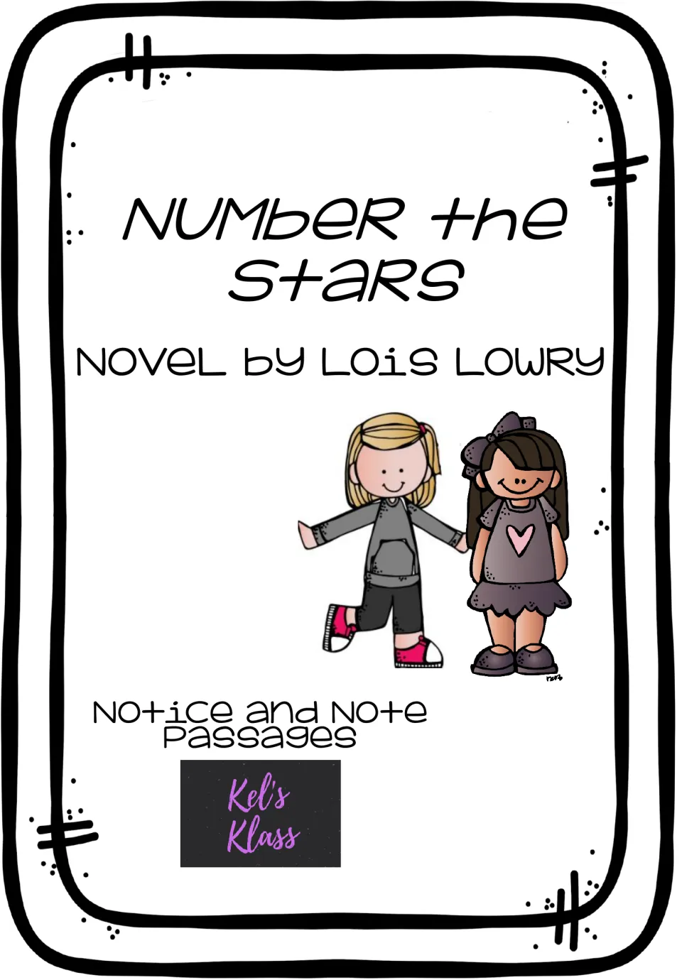 Cover for Number the Stars Notice and Note Passages, novel by Lois Lowry, with two cartoon girls and a Kel's Klass logo
