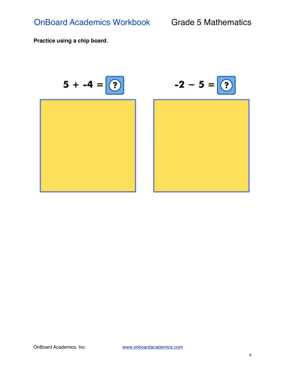 Integer chip board practice asking students to model and solve two expressions: 5 + (-4) and -2 - 5
