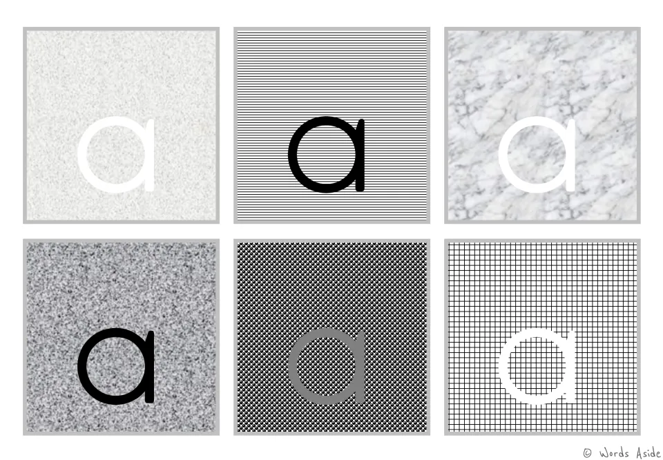 Figure-ground alphabet cards: six lowercase a cards on varied gray backgrounds for visual perception practice.