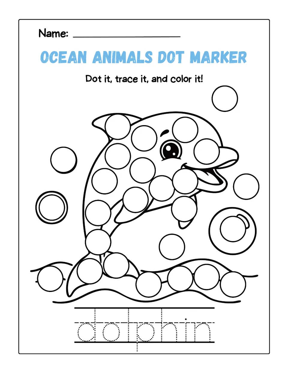 Dolphin dot marker page: students dab dots on the leaping dolphin and bubbles, then trace the word dolphin and color it