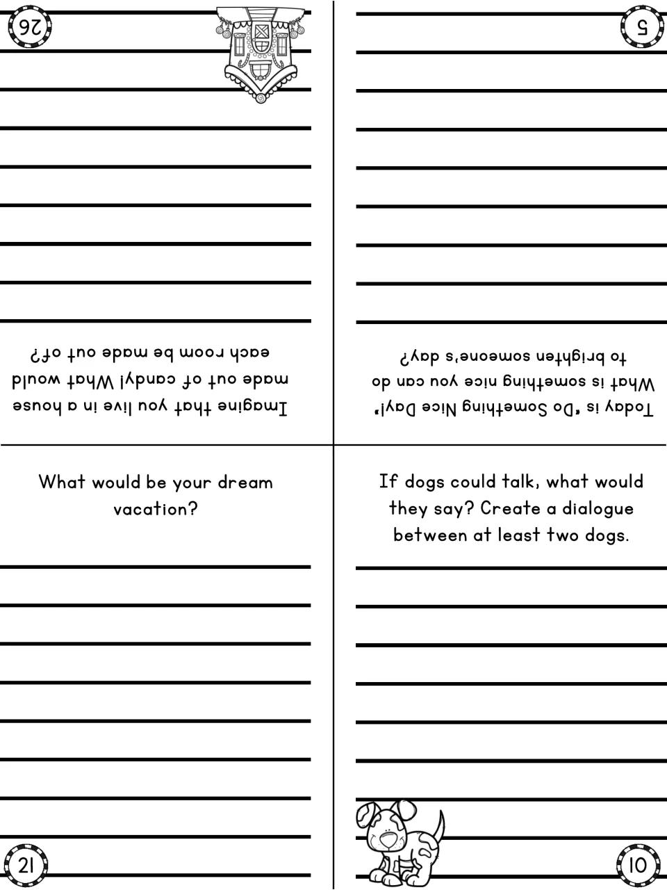 Prompts 5 (Do Something Nice Day), 10 (dialogue between talking dogs), 21 (dream vacation) and 26 (candy house)