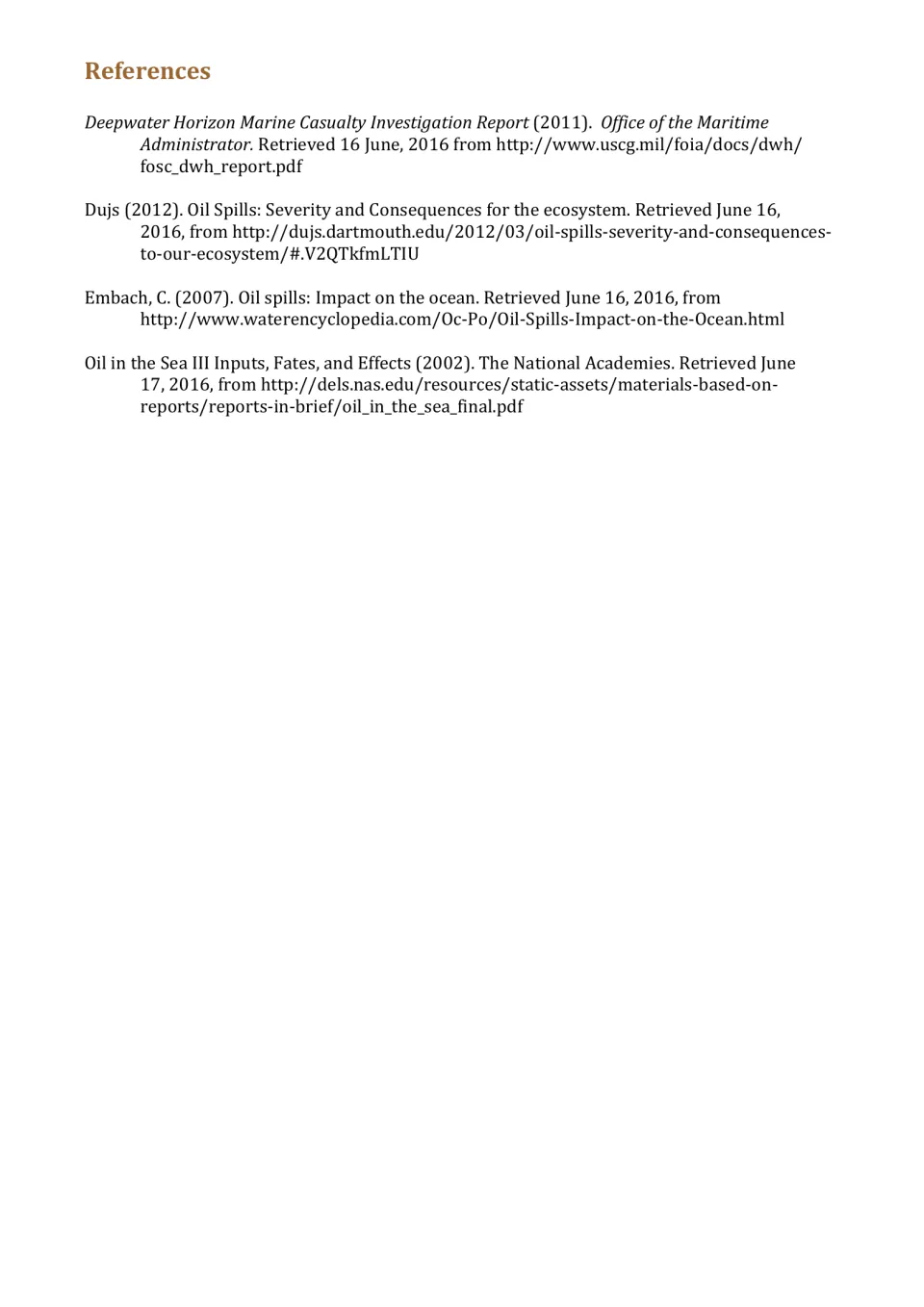 References for the oil spills article: the Deepwater Horizon report, Dujs, Embach and Oil in the Sea III