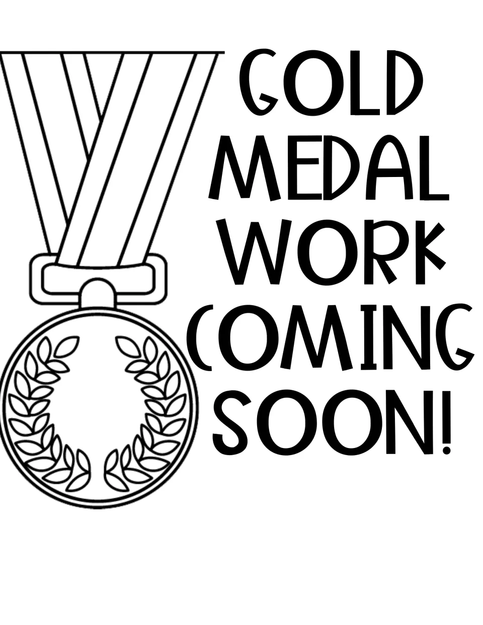 Black-and-white Gold Medal Work Coming Soon! sign in bold capital letters next to an uncolored medal outline to color