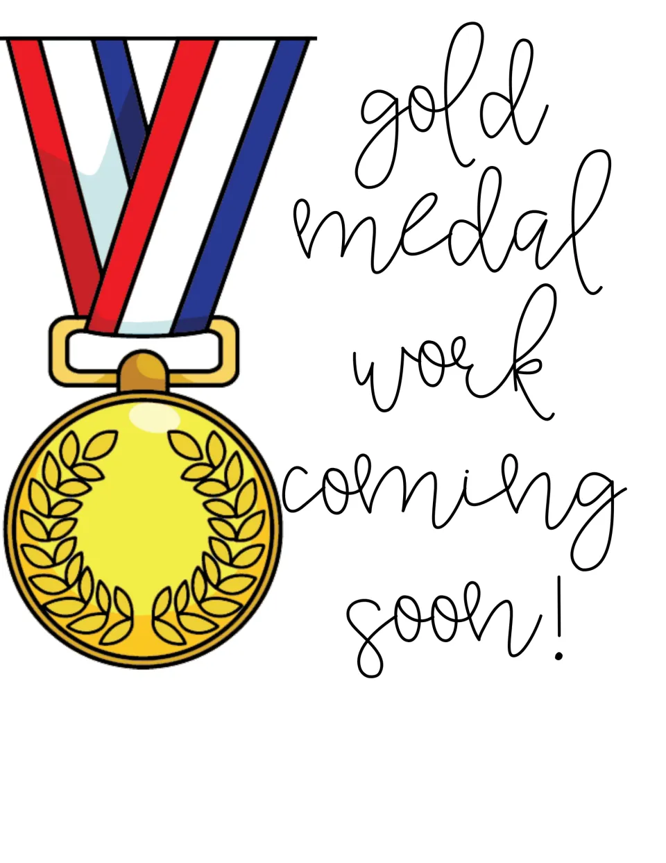 Color gold medal work coming soon! sign in cursive script beside a gold laurel medal on a red, white and blue ribbon