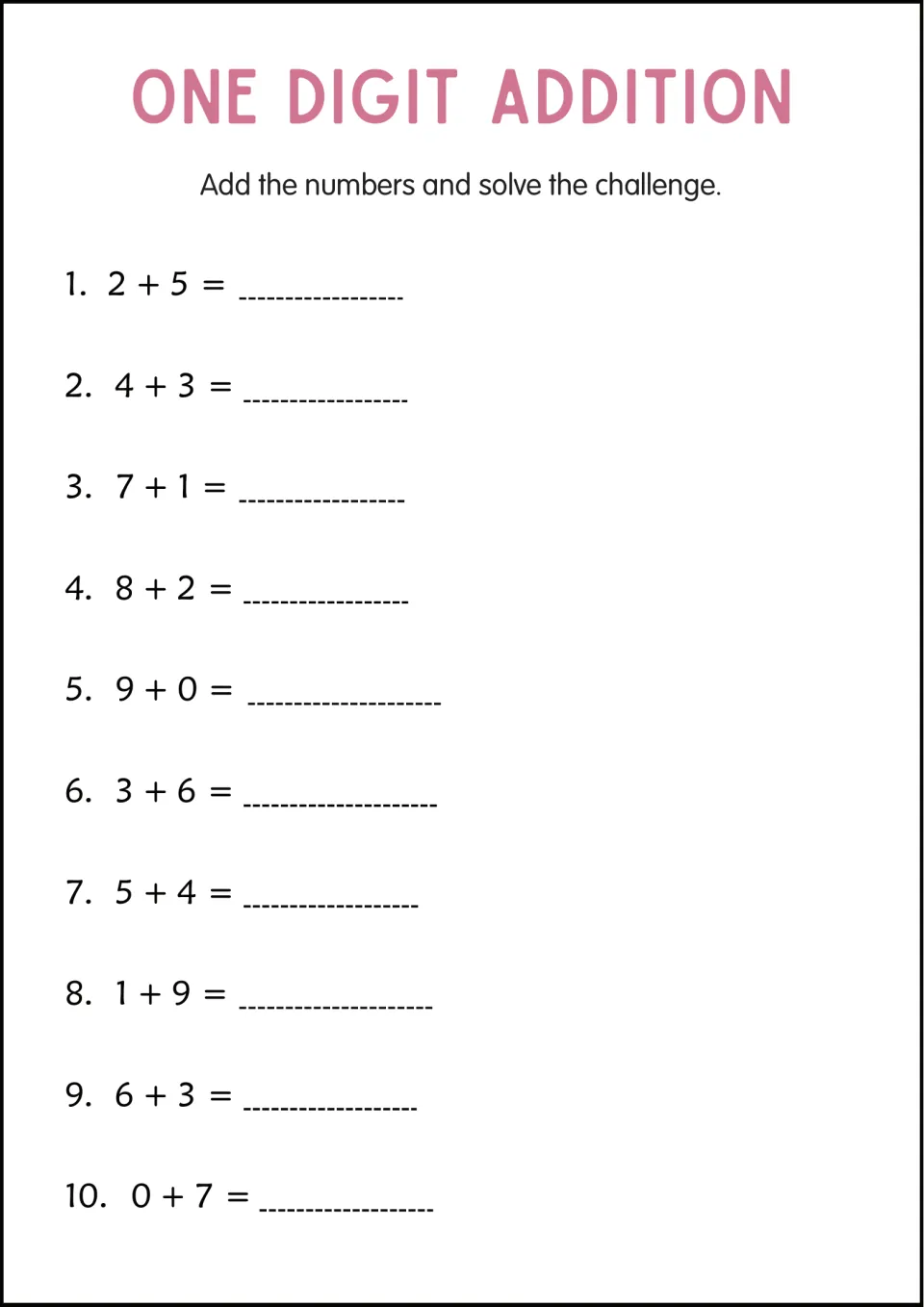 Addition practice sheet 3 has 10 problems, including 2 + 5, 8 + 2, 9 + 0, and 0 + 7, with sums to complete.