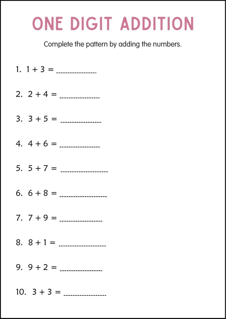 Addition practice sheet 10 asks students to complete a pattern using 10 sums, starting with 1 + 3 and 2 + 4.