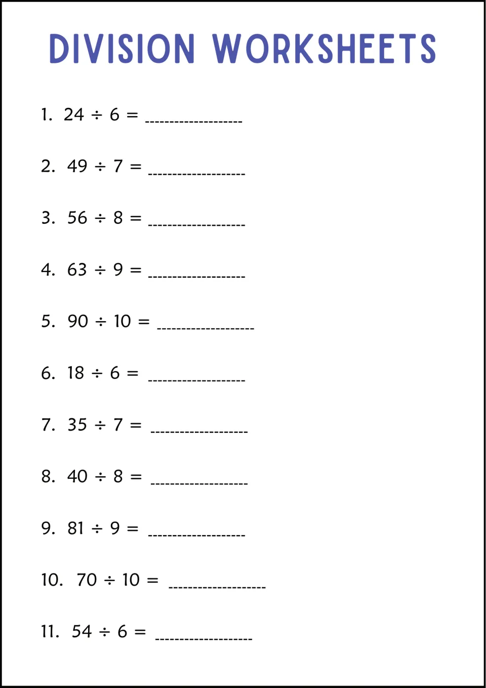 Facts for 6, 7, 8, 9 and 10: students find 11 whole-number quotients like 49 ÷ 7, 63 ÷ 9, 90 ÷ 10 and 54 ÷ 6