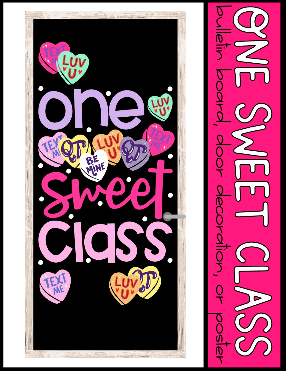 Cover: classroom door decorated with 'one sweet class' and candy hearts, for a bulletin board, door decoration or poster