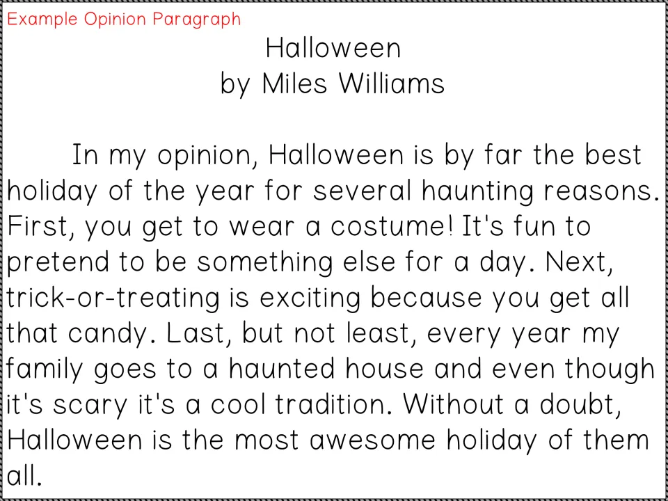 Model opinion paragraph 'Halloween' by Miles Williams using First, Next and Last but not least to give three reasons
