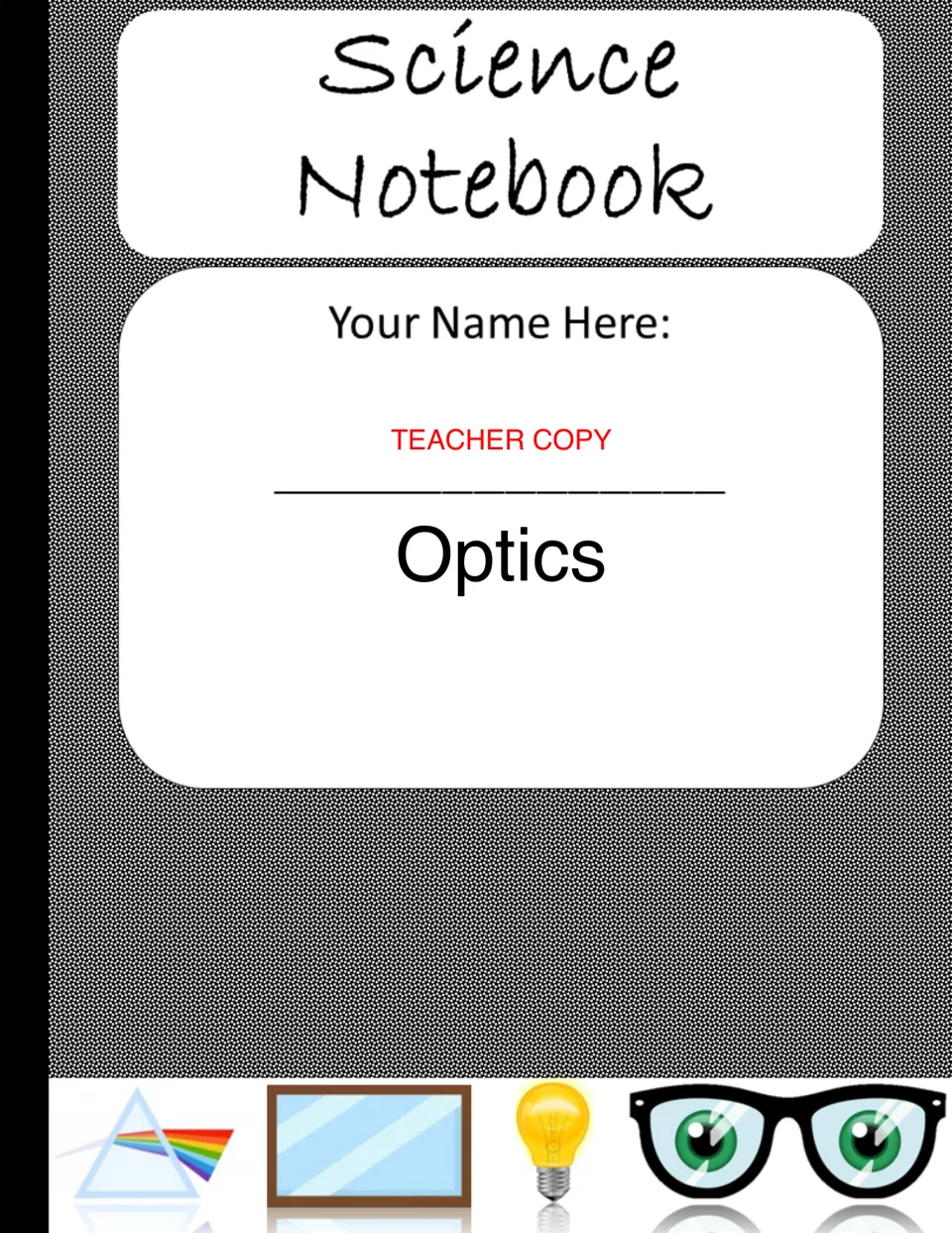 Optics Science Notebook cover, teacher copy, with a name line and prism, mirror, light bulb and eyeglasses icons
