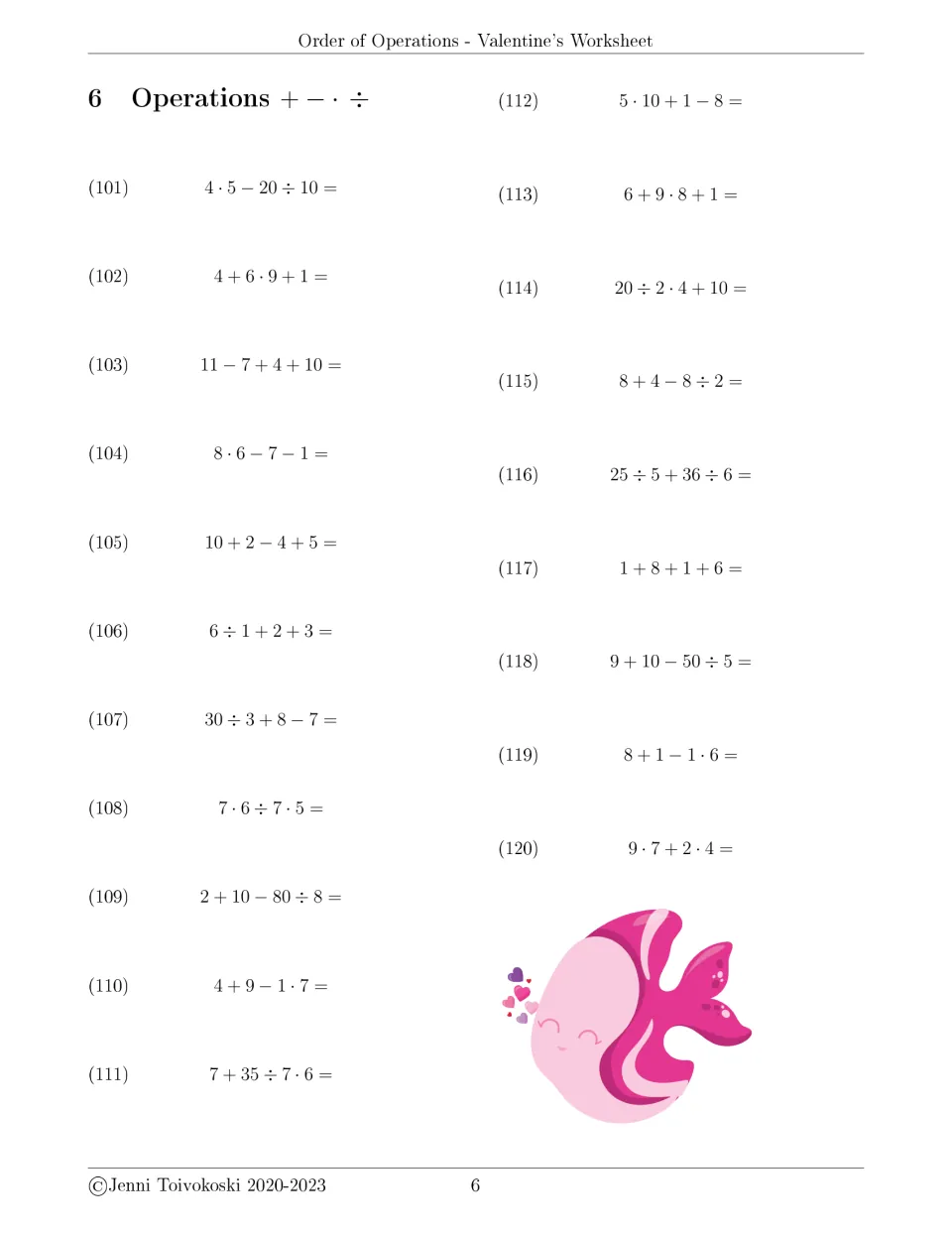 Order of operations set 6: problems 101-120 mix all four operations, like 9 · 7 + 2 · 4 and 25 ÷ 5 + 36 ÷ 6; pink fish art