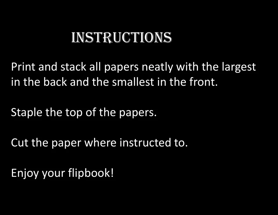 Flipbook assembly instructions: print and stack pages largest to smallest, staple the top, then cut where instructed