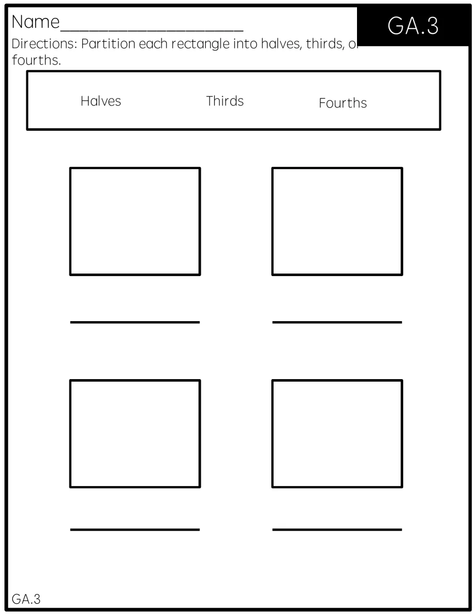 Partitioning shapes GA.3: students split 4 rectangles into halves, thirds or fourths and write the name of each partition