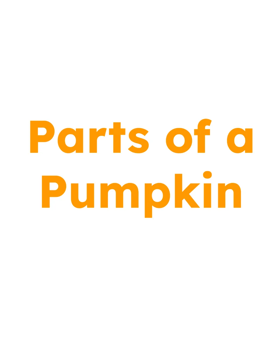 Parts of a Pumpkin section title page in large orange letters, opening the pumpkin anatomy part of the bundle