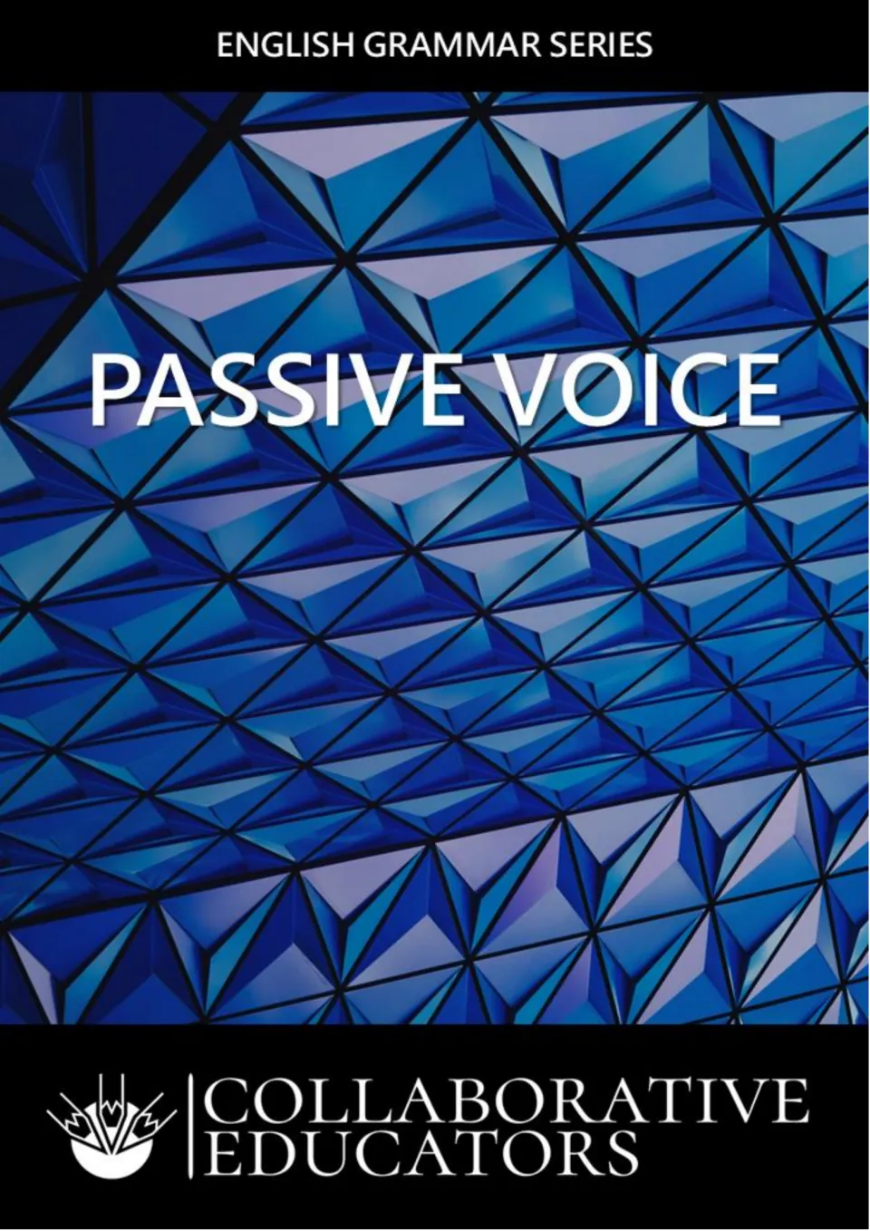 Cover titled Passive Voice from the English Grammar Series by Collaborative Educators, over a blue geometric photo