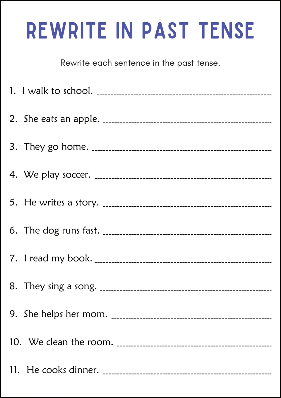 Rewrite in Past Tense: students change 11 present-tense sentences such as 'I walk to school' into the past tense