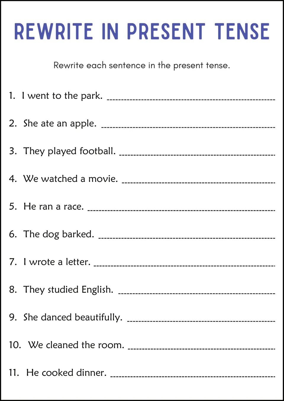 Rewrite in Present Tense: students change 11 past-tense sentences such as 'I went to the park' into present tense