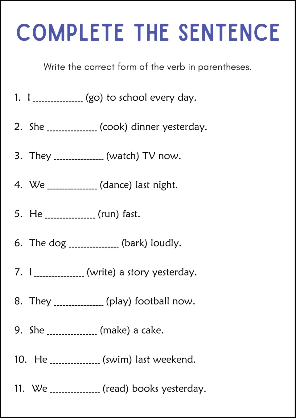 Complete the Sentence: students fill in cook, watch, dance, swim and other verbs in the correct tense across 11 items