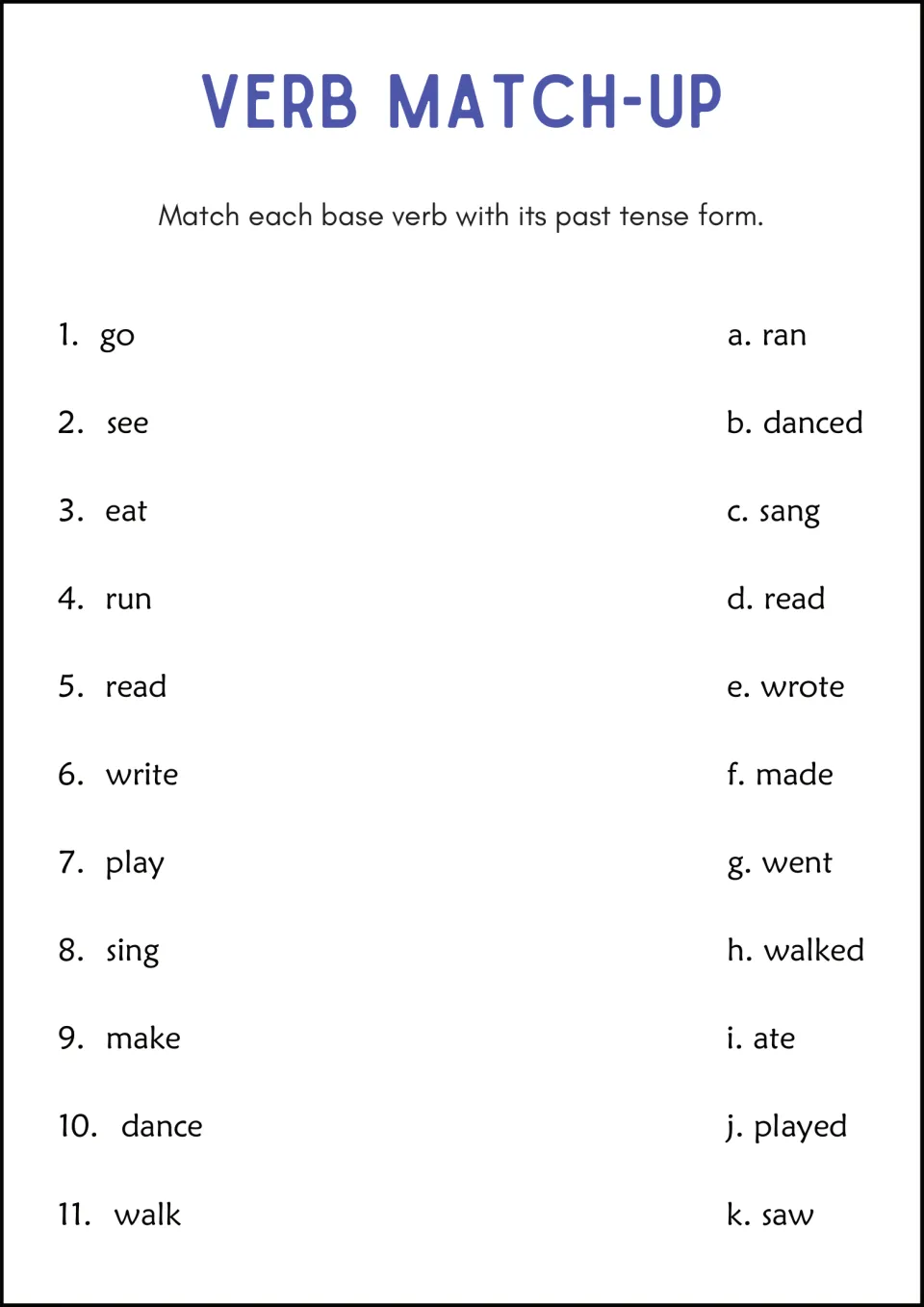 Verb Match-Up: students match 11 base verbs such as go, see and sing to past forms like went, saw and sang
