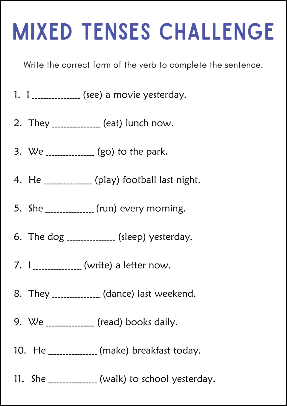 Mixed Tenses Challenge: students write the correct form of see, eat, sleep, write and more to complete 11 sentences