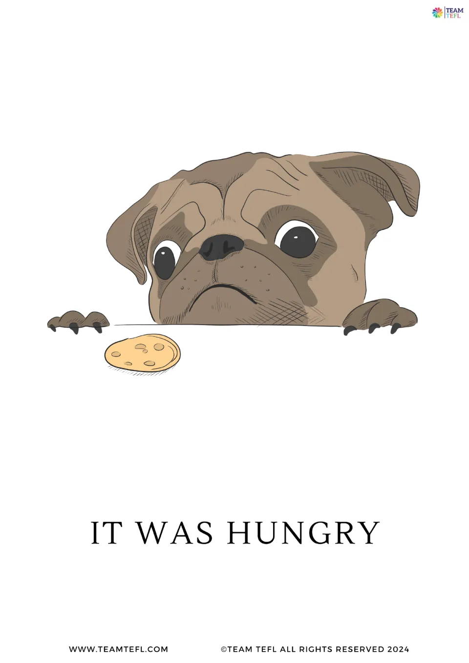 Full-size it was card: a pug peering at a cookie on a table above the sentence It was hungry
