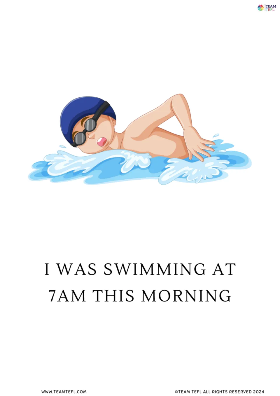Full-page past tense flashcard 4: “I was swimming at 7am this morning,” with an illustration of a swimmer.